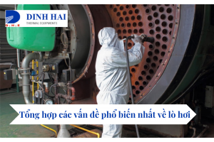 Tổng hợp các vấn đề phổ biến nhất về lò hơi 